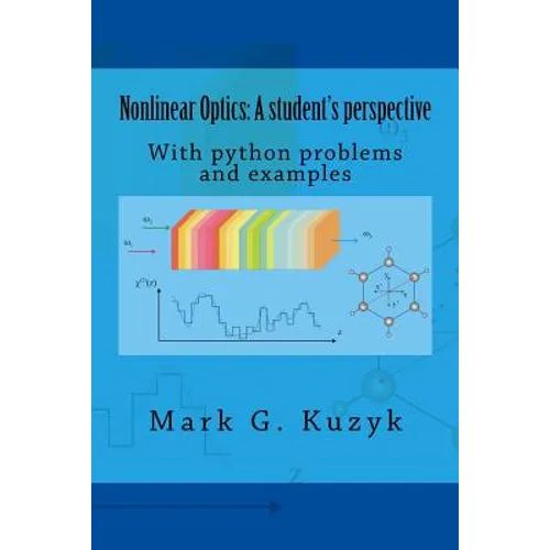 Nonlinear Optics: a student's perspective: With python problems and examples - Paperback
