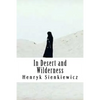 In Desert and Wilderness - Paperback