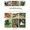 Smallholding: A practical guide to self-sufficient living - Paperback