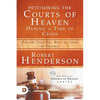 Petitioning the Courts of Heaven During Times of Crisis: Prayers That Get Help in Times of Trouble - Paperback