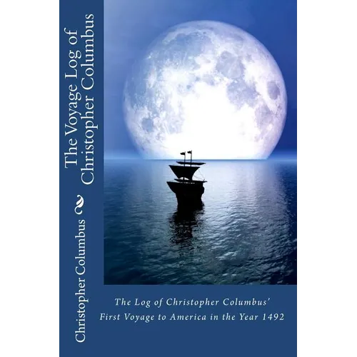 The Log of Christopher Columbus' First Voyage to America in the Year 1492 - Paperback