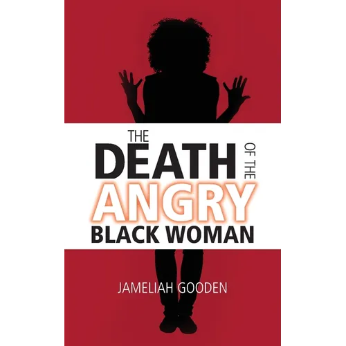 The Death of the Angry Black Woman - Paperback