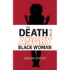 The Death of the Angry Black Woman - Paperback