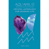 Aquarius: Crystal Astrology for Modern Life - Hardcover