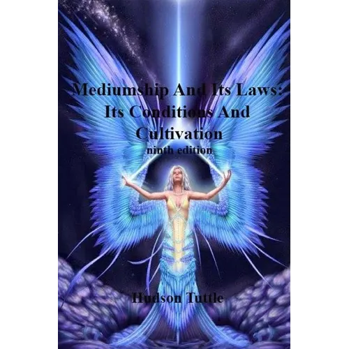 Mediumship And Its Laws: Its Conditions And Cultivation(NINTH EDITION) - Paperback