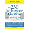 The 250 Job Interview Questions: You'll Most Likely Be Asked...and the Answers That Will Get You Hired! - Paperback