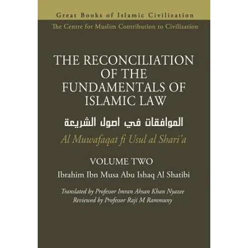 THE RECONCILIATION OF THE FUNDAMENTALS OF ISLAMIC LAW - Volume 2 - Al Muwafaqat fi Usul al Shari'a - Paperback