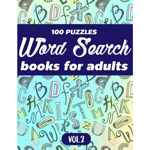 Word Search Books For Adults: 100 Puzzles Word Search (Large Print) - Activity Book For Adults - Volume.2: Word Search Books For Adults - Paperback