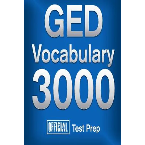 Official GED Vocabulary 3000: Become a True Master of GED Vocabulary...Quickly - Paperback