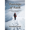 Footsteps of Faith: A Faith-Building True Story of God's Direction, Provision, and Protection - Paperback
