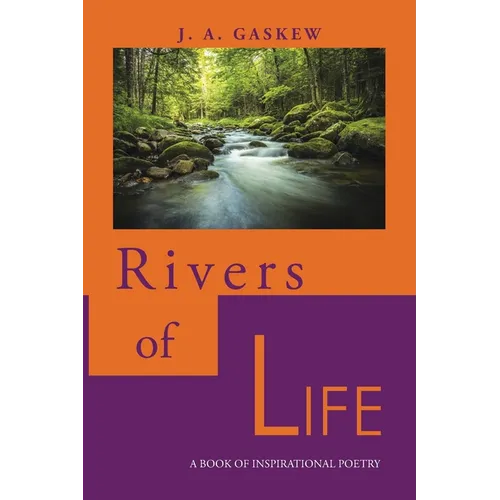 Rivers of Life: A Book of Inspirational Poetry - Paperback