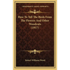 How To Tell The Birds From The Flowers And Other Woodcuts (1917) - Hardcover