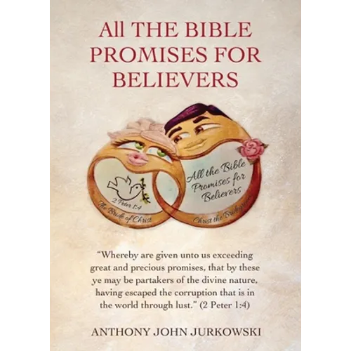All THE BIBLE PROMISES FOR BELIEVERS: "Whereby are given unto us exceeding great and precious promises, that by these ye may be partakers of the divin - Paperback