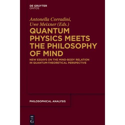 Quantum Physics Meets the Philosophy of Mind: New Essays on the Mind-Body Relation in Quantum-Theoretical Perspective - Paperback