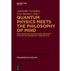 Quantum Physics Meets the Philosophy of Mind: New Essays on the Mind-Body Relation in Quantum-Theoretical Perspective - Paperback