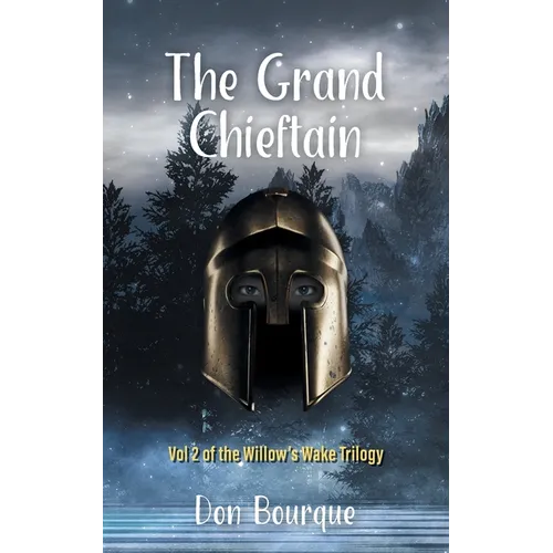 The Grand Chieftain: Vol 2 of the Willow's Wake Trilogy - Paperback