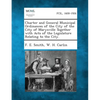 Charter and General Municipal Ordinances of the City of the City of Marysville Together with Acts of the Legislature Relating to the City. - Paperback