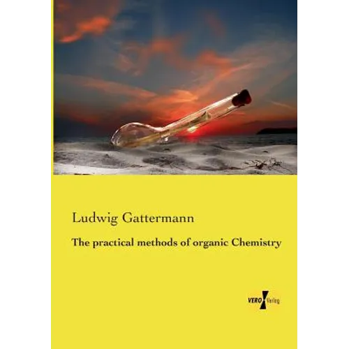 The practical methods of organic Chemistry - Paperback