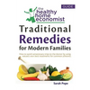 Traditional Remedies For Modern Families: How to avoid unnecessary trips to the doctor by using nature's own best treatments for common ailments. - Paperback