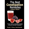 The Best Constipation Remedies: Large Print: Proven natural, constipation remedies to help you eliminate constipation - Paperback