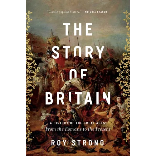 The Story of Britain: A History of the Great Ages: From the Romans to the Present - Paperback