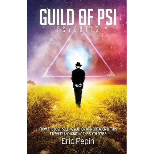 Guild of PSI: Psychic Abilities - the Link Between Paranormal and Spiritual Realities - Paperback