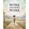 Work and More Work - Hardcover