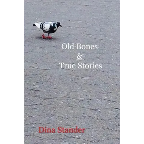 Old Bones & True Stories - Paperback