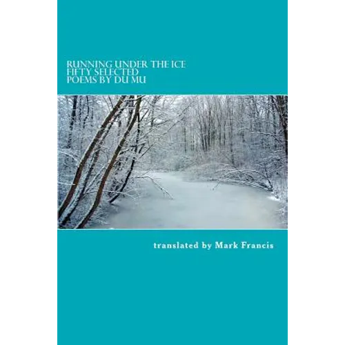 Running Under the Ice: Fifty Selected Poems by Du Mu - Paperback