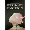 Without Emotion - Paperback