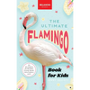 The Ultimate Flamingo Book for Kids: Flamingo Facts, 100+ Amazing Facts, Why They're Pink, Filter-Feeding & Colony Life - Hardcover
