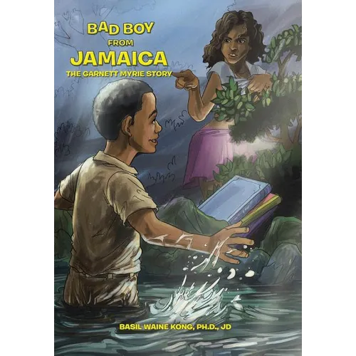 Bad Boy from Jamaica: The Garnett Myrie Story - Hardcover