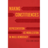 Making Constituencies: Representation as Mobilization in Mass Democracy - Paperback