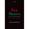 Sex Matters: Essays in Gender-Critical Philosophy - Hardcover