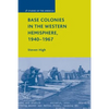 Base Colonies in the Western Hemisphere, 1940-1967 - Paperback