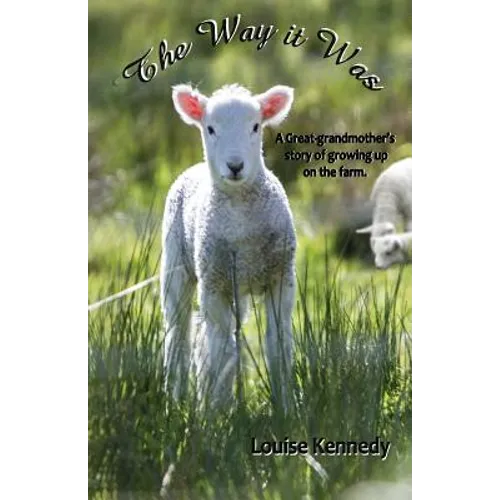 The Way it Was: A Great-grandmother's Stories of Growing up on the Farm - Paperback
