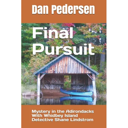 Final Pursuit: Mystery in the Adirondacks With Whidbey Island Detective Shane Lindstrom - Paperback