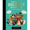 History's Biggest Show-Offs: The Boldest, Bravest and Brainiest People of All Time - Hardcover