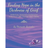 Finding Hope in the Darkness of Grief: Spiritual Insights Expressed Through Art, Poetry and Prose - Paperback