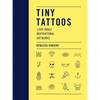 Tiny Tattoos: 1,000 Small Inspirational Artworks - Paperback