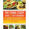 The China Study Quick & Easy Cookbook: Cook Once, Eat All Week with Whole Food, Plant-Based Recipes - Paperback