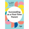 Succeeding as a First-Time Parent (HBR Working Parents Series) - Paperback