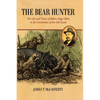 The Bear Hunter: The Life and Times of Robert Eager Bobo in the Canebrakes of the Old South - Paperback