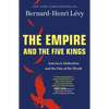 The Empire and the Five Kings: America's Abdication and the Fate of the World - Paperback
