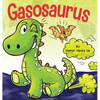 Gasosaurus: A Funny Rhyming Story Picture Book for Kids and Adults About a Farting Dinosaur, Early Reader - Hardcover