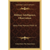 Military Intelligence, Observation: Basic Field Manual FM30-10 - Paperback