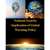 National Security Implication of Global Warming Policy - Paperback