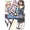 I Kept Pressing the 100-Million-Year Button and Came Out on Top, Vol. 2 (Light Novel): The Unbeatable Reject Swordsman Volume 2 - Paperback