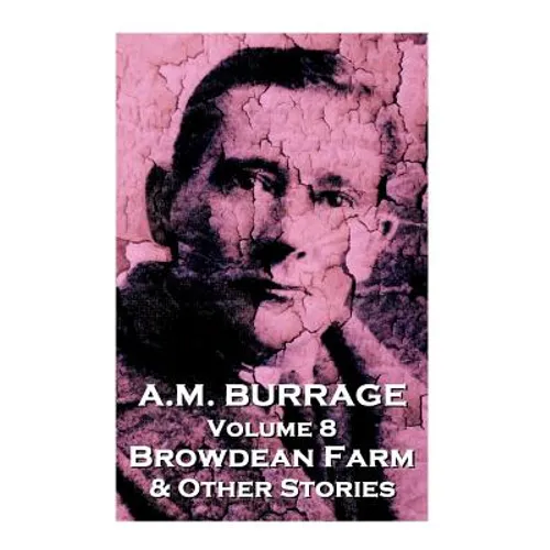 A.M. Burrage - Browdean Farm & Other Stories: Classics From The Master Of Horror - Paperback