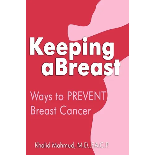 Keeping aBreast: Ways to PREVENT Breast Cancer - Paperback
